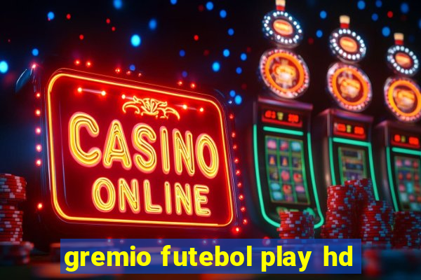 gremio futebol play hd